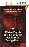 Das Geheimnis des f�nften Evangeliums: Warum die Bibel nur die halbe Wahrheit sagt