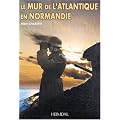 Le Mur De L Atlantique En Normandie