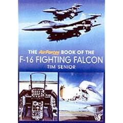 The "AirForces Monthly" Book of the F-16 Fighting Falcon