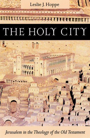 The Holy City: Jerusalem in the Theology of the Old Testament