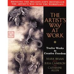 The Artist's Way at Work: Twelve Weeks to Creative Freedom: Riding the Dragon