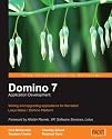 Domino 7 Lotus Notes Application Development: Writing and upgrading applications for the latest Lotus Notes Domino Platform