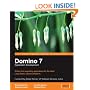 Domino 7 Lotus Notes Application Development: Writing and upgrading applications for the latest Lotus Notes Domino Platform
