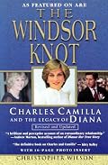 The Windsor Knot: Charles, Camilla  and the Legacy of Diana