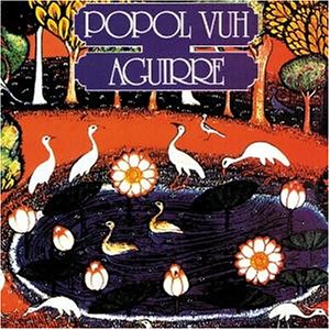 Popol Vuh - Aguirre (OST) (Revised Edition) - Zortam Music