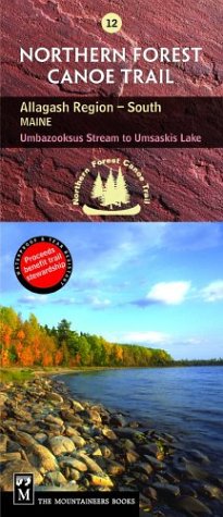 Northern Forest Canoe Trail Map 12: Allagash Region, South: Maine, Umbazooksus Stream to Umsaskis Lake (Northern Forest Canoe Trail Maps)