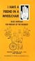 I Have a Friend in a Wheelchair (Basic Manual for Friends of the Disabled)