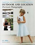 Lighting and Exposure Techniques for Outdoor and Location Portrait Photography