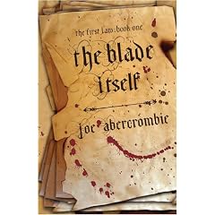 The Blade Itself: The First Law: Book One: Book One of The First Law (Gollancz S.F.)