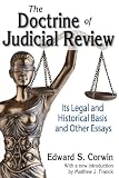 The doctrine of judicial review : its legal and historical basis and other essays