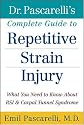 Dr. Pascarelli's Complete Guide to Repetitive Strain Injury: What You Need to Know About RSI and Carpal Tunnel Syndrome
