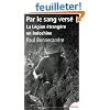 Par le sang vers� : La L�gion �trang�re en Indochine