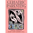 Geriatric Parenting by Daniel Panger and Mary Ann Miner