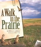 A Walk in the Prairie (Johnson, Rebecca L. Biomes of North America.)