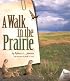 A Walk in the Prairie (Johnson, Rebecca L. Biomes of North America.)