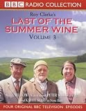 Last of the Summer Wine: Starring Bill Owen, Peter Sallis & Kathy Staff v.3: Starring Bill Owen, Peter Sallis & Kathy Staff Vol 3 (BBC Radio Collection)