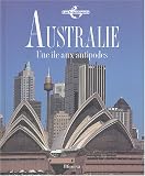 Australie : Une �le aux antipodes