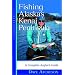 Fishing Alaska's Kenai Peninsula: A Complete Angler's Guide