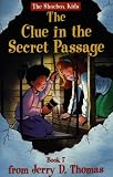 The Clue in the Secret Passage: Written by Glen Robinson ; Illustrations by Mark Ford (The Shoebox Kids, Bk. 7)