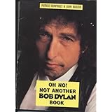 Oh No Not Another Bob Dylan Book