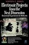 Electronic Projects from the Next Dimension: Paranormal Experiments for Hobbyists (Electronic Circuit Investigator)
