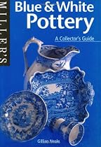 Blue and White Pottery: A Collector's Guide (Miller's collectors' guides)