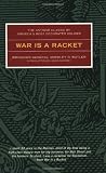 War is a Racket: The Antiwar Classic by Americas Most Decorated Soldier