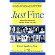 Just Fine: Unmasking Concealed Chronic Illness And Pain by Carol Sveilich