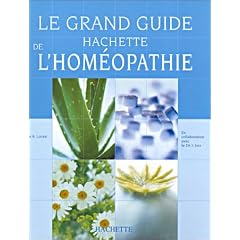 Le Grand Guide Hachette de L'hom�opathie