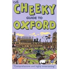 The Cheeky Guide to Oxford 2 ed. (Cheekyguides S.)