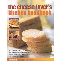 The Cheese Lover's Kitchen Handbook (Illustrated Encyclopedia) (Illustrated Encyclopedia)