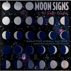 Moon Signs Calendar: A Galazy of Daily Predictions, Lunar Phases, Equinoctial and Ecliptic Information