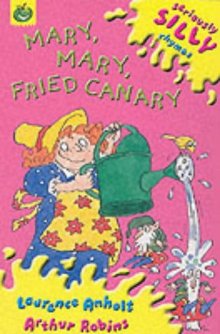 Buy Mary, Mary, Fried Canary (Seriously Silly Rhymes) online at Discounted New and Used prices. Delivered to your door with Childrens Toyshop.com