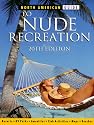 North American Guide to Nude Recreation: The Most Comprehensive Listing of Nude Recreation Resorts and Clubs (North American Guide to Nude Recreation: ... Listing of Nude Recreation ...)
