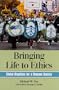Bringing Life to Ethics: Global Bioethics for a Humane Society