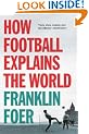 How Football Explains The World: An Unlikely Theory of Globalization