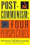 Post-Communism: Four Perspectives