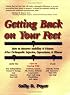 Getting Back on Your Feet: How to Recover Mobility and Fitness After Orthopedic Injuries, Operations & Illness