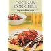Cocinar con chile: Haga su cocina mas picante con esta coleccion de recetas de fuerte sabor (Cocina paso a paso series)