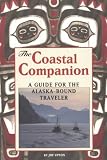 ISBN: 0964568209 - The Coastal Companion: A Guide for the Alaska-Bound Traveler