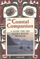 The Coastal Companion: A Guide for the Alaska-Bound Traveler