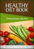 Healthy Diet Book: Dieting Recipe Selection