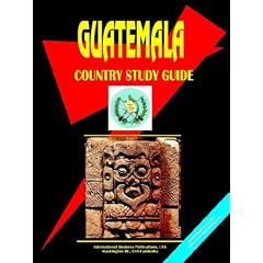 Guatemala Country Study Guide (World Country Study Guide Library): Ibp Usa
