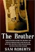 The Brother: The Untold Story of Atomic Spy David Greenglass and How He Sent His Sister, Ethel Rosenberg, to the Electric Chair