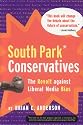 South Park Conservatives: The Revolt Against Liberal Media Bias