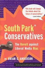 South Park Conservatives: The Revolt Against Liberal Media Bias