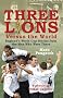 Three Lions Versus the World: England's World Cup Stories from the Men Who Were There