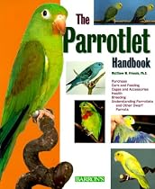 Parrolets (A Complete Pet Owners Manual)