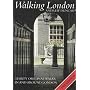 Walking London: Thirty Original Walks In and Around London