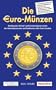Die Euro-M�nzen 2009: Katalog der Umlauf- und Sonderm�nzensowie der Kursm�nzens�tze und Banknoten aller Euro-Staaten